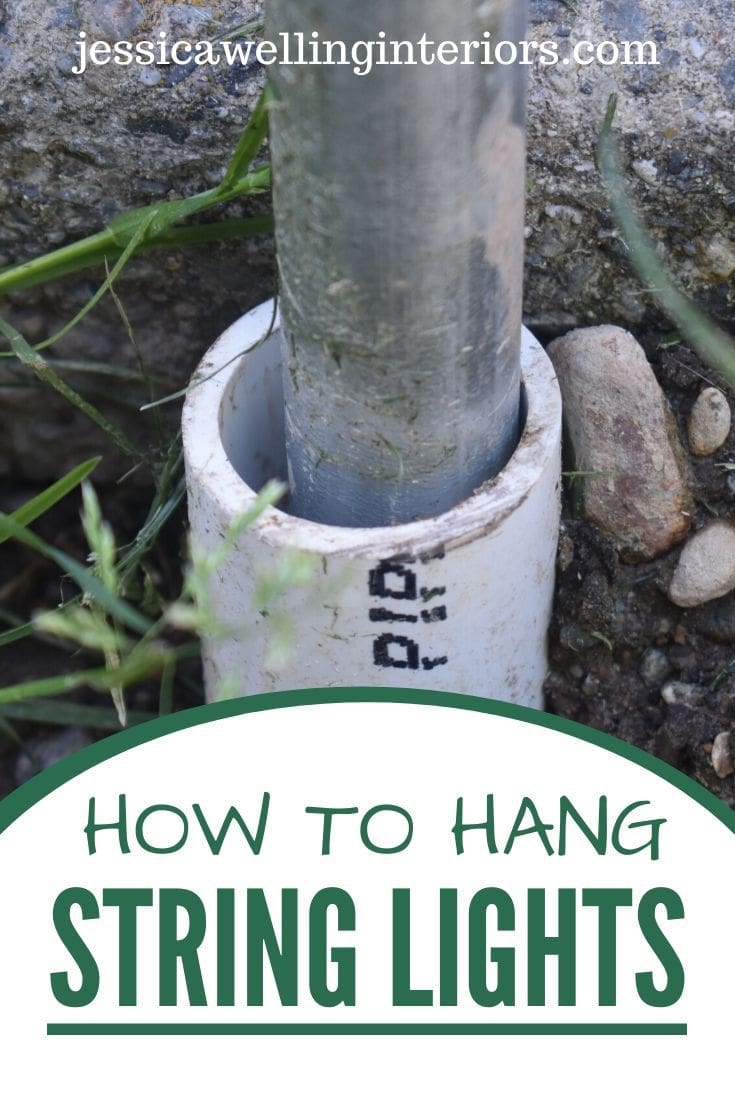 Easy DIY String Light Poles Tutorial Jessica Welling Interiors