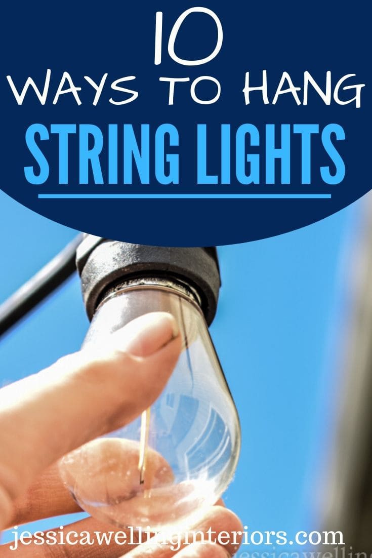 How to Hang String Lights 10 Different Ways Jessica Welling Interiors